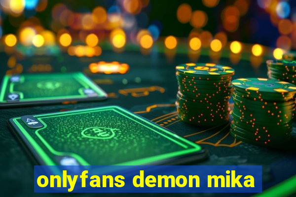 onlyfans demon mika